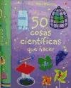 50 cosas cientificas que hacer (spanish edition)
