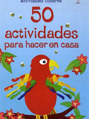 50 actividades para hacer casa (spanish edition)
