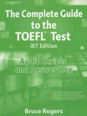 The complete guide to the toefl test ibt: audio script and answer key