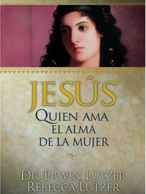 9781414310299_jesus-quien-ama-el-alma-de-la-mujer-spanish-edition_front-1.jpg Jesús, quien ama el alma de la mujer (spanish edition)