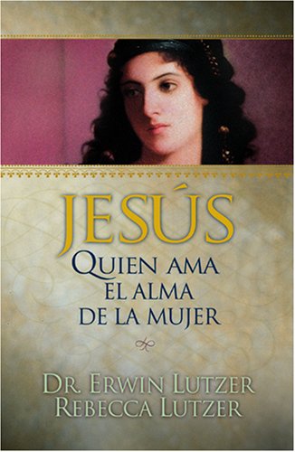9781414310299_jesus-quien-ama-el-alma-de-la-mujer-spanish-edition_front-1.jpg JesĂșs, quien ama el alma de la mujer (spanish edition)