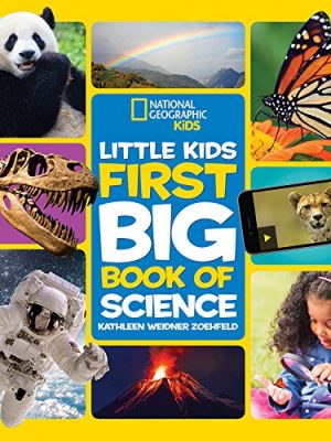 National geographic little kids first big book of science (little kids first big books)