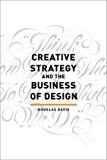 9781440341557_creative-strategy-and-the-business-of-design_front-1.jpg Creative strategy and the business of design