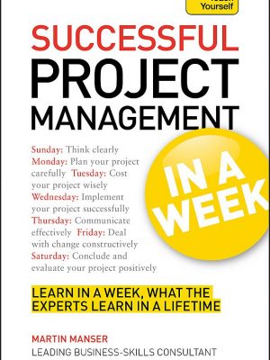 Version 1.0.0 Successful project management in a week a teach yourself guide
