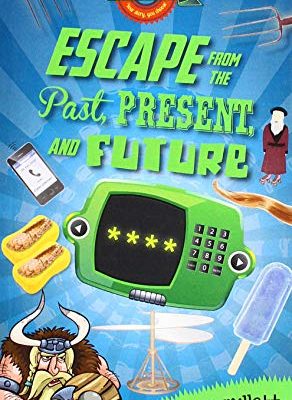 9781458644121_escape-from-the-past-present-and-future_front-1.jpg Escape from the past, present, and future