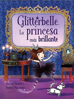 9781472357960_glitterbelle-la-princesa-mas-brillante-spanish-edition_front-1.jpg Glitterbelle la princesa más brillante (spanish edition)