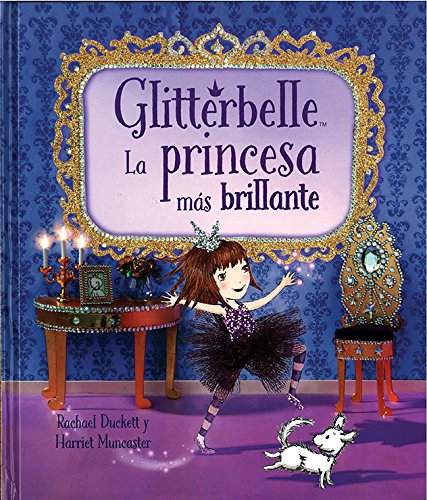9781472357960_glitterbelle-la-princesa-mas-brillante-spanish-edition_front-1.jpg Glitterbelle la princesa más brillante (spanish edition)