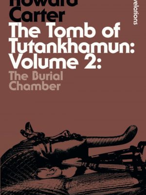The tomb of tutankhamun: volume 2 (bloomsbury revelations)