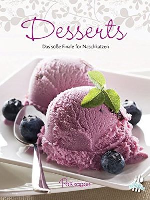 Desserts: das süße finale für naschkatzen