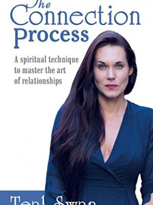 The connection process: a spiritual technique to master the art of relationships