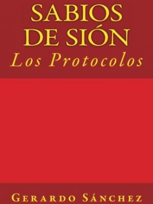 Sabios de sion: los protocolos (spanish edition)