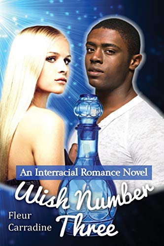 9781482763690_wish-number-three-an-interracial-romance-novel_front-1.jpg Wish number three: an interracial romance novel
