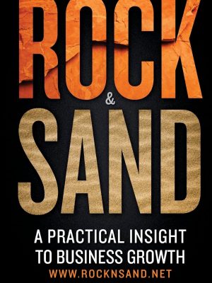 Version 1.0.0 Rock & sand: a practical insight to business growth