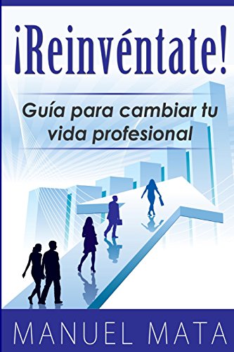 9781492146179_reinventate-guia-para-cambiar-tu-vida-profesional-spanish-edition_front-1.jpg Reinventate: guia para cambiar tu vida profesional (spanish edition)