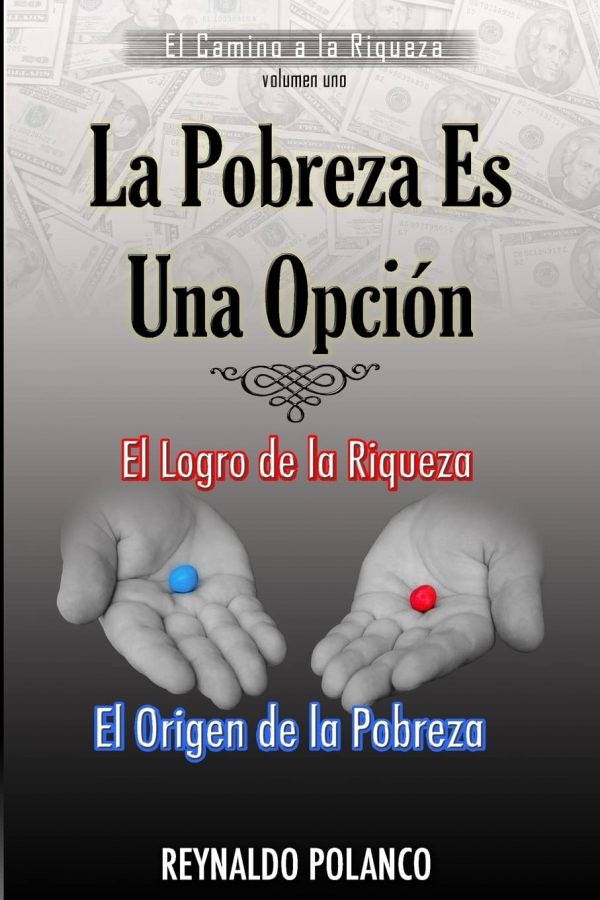 Version 1.0.0 El logro de la riqueza, el origen de la pobreza: ¿por qué no eres rico ahora…? (el camino a la riqueza) (spanish edition)