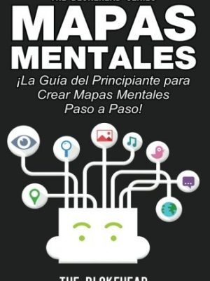 9781507110140_mapas-mentales-la-guia-del-principiante-para-crear-mapas-mentales-paso-a-paso-spanish-edition_front-1.jpg Mapas mentales ¡la guía del principiante para crear mapas mentales paso a paso! (spanish edition)