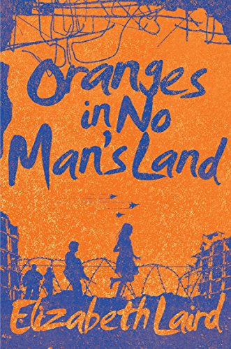Oranges in no man's land [paperback] elizabeth laird