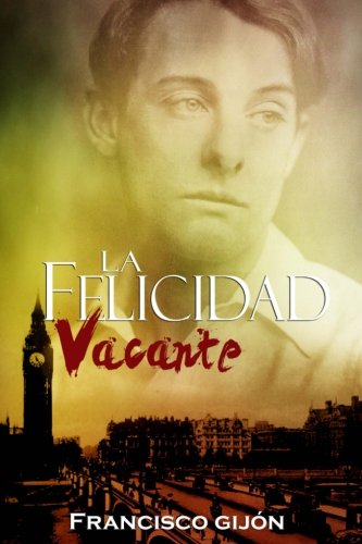 La felicidad vacante (spanish edition)