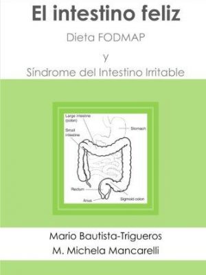 9781518602849_el-intestino-feliz-dieta-fodmap-y-sindrome-del-intestino-irritable-spanish-edition_front-1.jpg El intestino feliz: dieta fodmap y síndrome del intestino irritable (spanish edition)