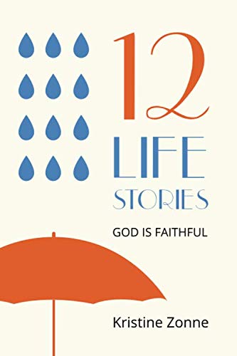9781520902784_12-life-stories-god-is-faithful_front-2.jpg 12 life stories: god is faithful