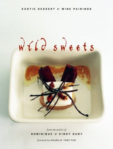 9781550549874_wild-sweets-exotic-desserts-and-wine-pairings_front-2.jpg Wild sweets: exotic desserts and wine pairings