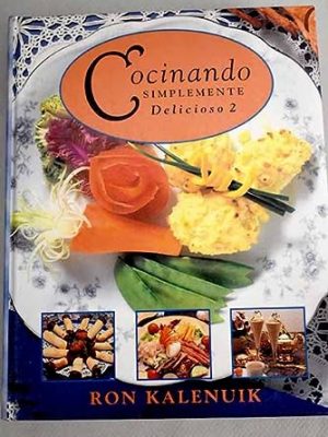 9781551854342_cocinando-simplemente-delicioso-2_front-1.jpg Cocinando: simplemente delicioso 2