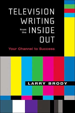 9781557835017_television-writing-from-the-inside-out-your-channel-to-success-applause-books_front-1.jpg Television writing from the inside out: your channel to success (applause books)