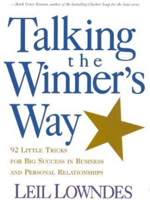 Talking the winner's way: 92 little tricks for big success in business and personal relationships