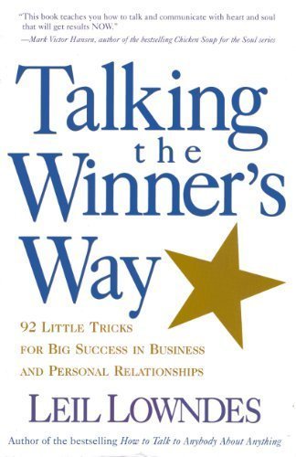 Talking the winner's way: 92 little tricks for big success in business and personal relationships