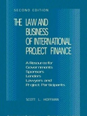 The law and business of international project finance