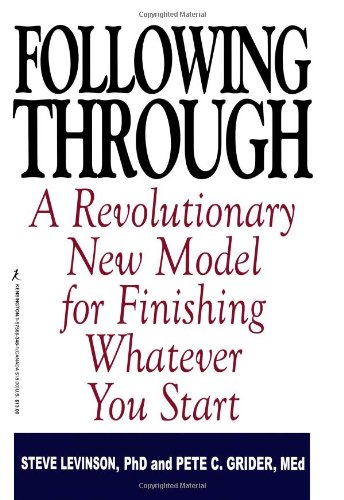 Following through: a revolutionary new model for finishing whatever you start