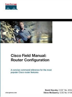 9781587050244_cisco-field-manual-router-configuration_front-3.jpg Cisco field manual: router configuration