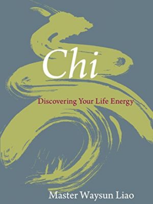 9781590306956_chi-discovering-your-life-energy_front-1.jpg Chi: discovering your life energy