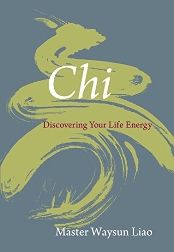 Chi: discovering your life energy