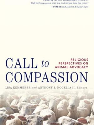 9781590561829_call-to-compassion-religious-perspectives-on-animal-advocacy_front-1.jpg Call to compassion: religious perspectives on animal advocacy