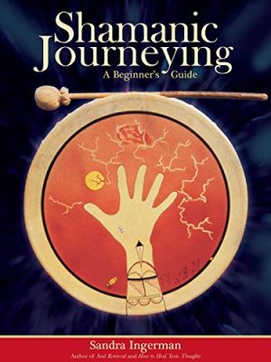 9781591799436_shamanic-journeying-a-beginners-guide_front-1.jpg Shamanic journeying: a beginner's guide