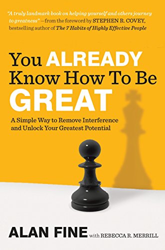 9781591843559_you-already-know-how-to-be-great-a-simple-way-to-remove-interference-and-unlock-your-greatest-poten_front-1.jpg You already know how to be great: a simple way to remove interference and unlock your greatest potential