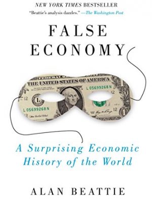 False economy: a surprising economic history of the world
