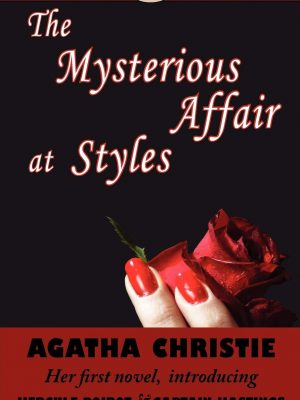 The mysterious affair at styles (hercule poirot mysteries)