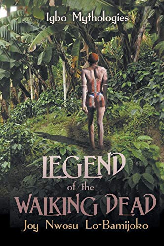 Legend of the walking dead: igbo mythologies