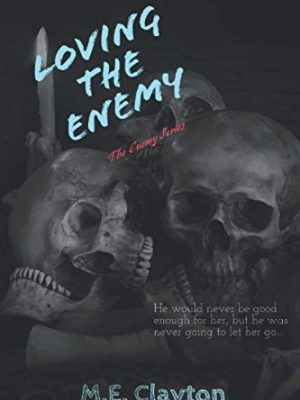 Loving the enemy (the enemy series)