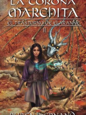 9781675911846_la-corona-marchita-el-trastorno-de-elaranne-spanish-edition_front-1.jpg La corona marchita (el trastorno de elaranne) (spanish edition)