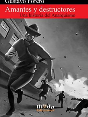 9781678580704_amantes-y-destructores-una-historia-del-anarquismo-spanish-edition_front-2.jpg Amantes y destructores: una historia del anarquismo (spanish edition)