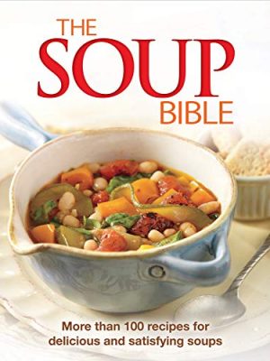 9781680221916_the-soup-bible_front-1.jpg The soup bible