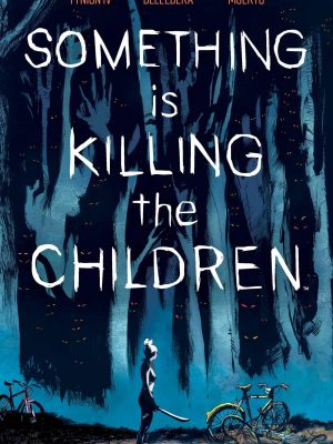 Something is killing the children vol. 1