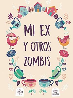 Mi ex y otros zombis (zombifulness) (spanish edition)