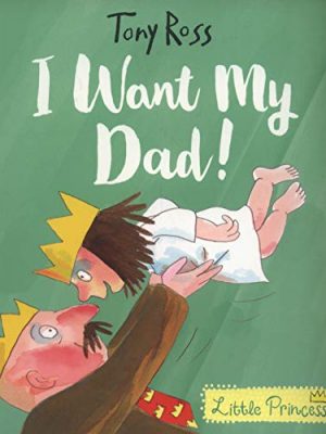 I want my dad! (little princess)