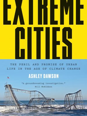 Version 1.0.0 Extreme cities: the peril and promise of urban life in the age of climate change