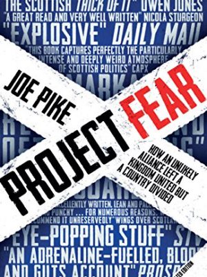 Project fear: how an unlikely alliance kept a kingdom united, but a country divided