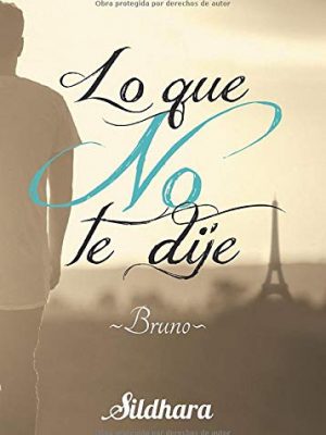 Lo que no te dije: bruno (spanish edition)